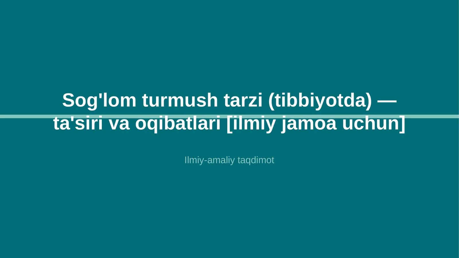 Sog'lom turmush tarzi (tibbiyotda) — ta'siri va oqibatlari [ilmiy jamoa uchun]