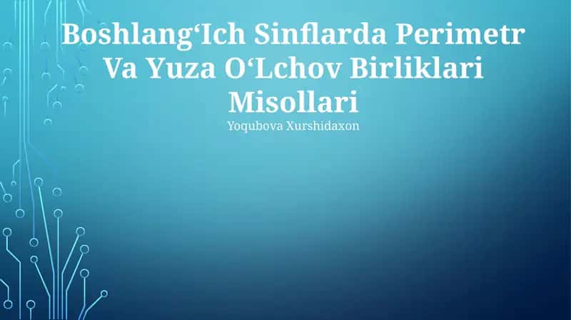 BoshlangʻIch Sinflarda Perimetr Va Yuza OʻLchov Birliklari Misollari
