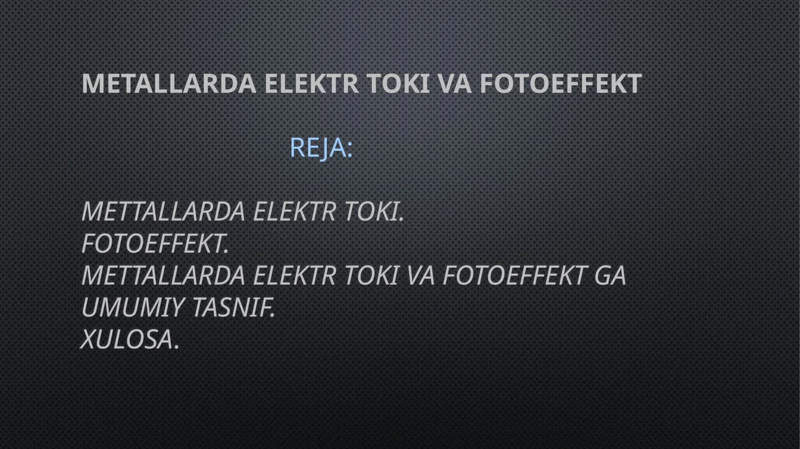 Metallarda elektrtoki va fotoeffekt