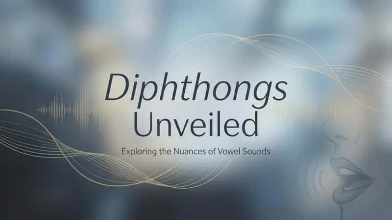 Diphthongs Unveiled