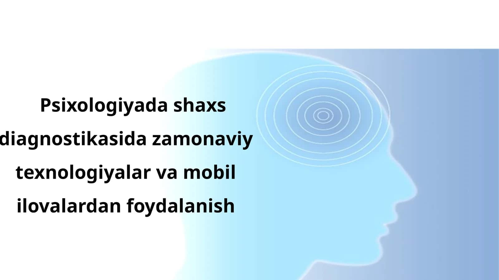 Psixologiyada shaxs diagnostikasida zamonaviy texnologiyalar va mobil ilovalardan foydalanish