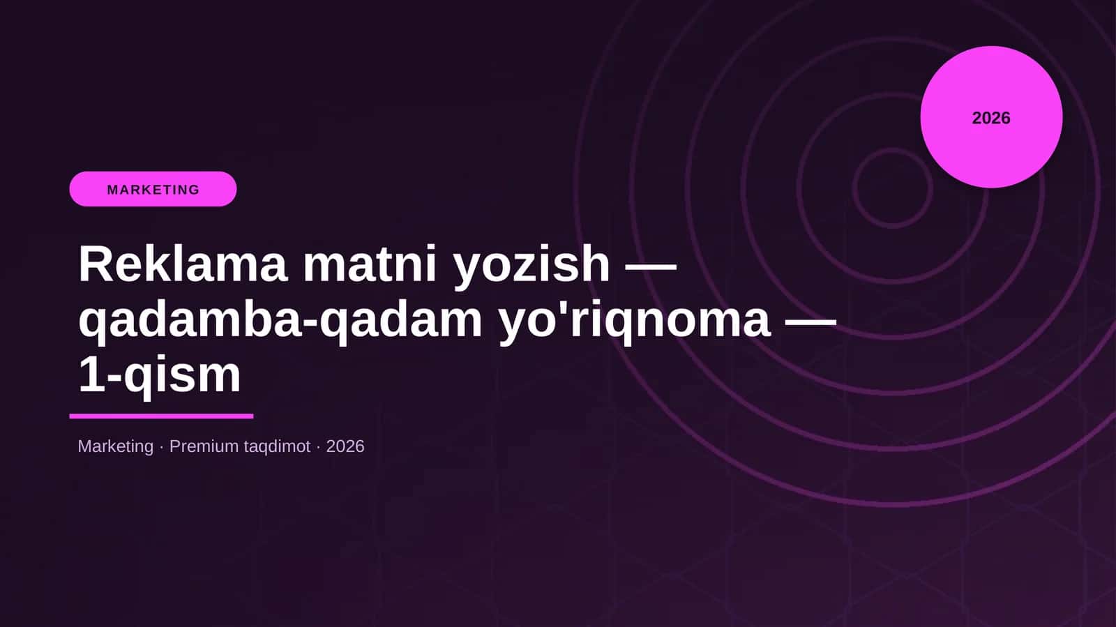 Reklama matni yozish — qadamba-qadam yo'riqnoma — 1-qism