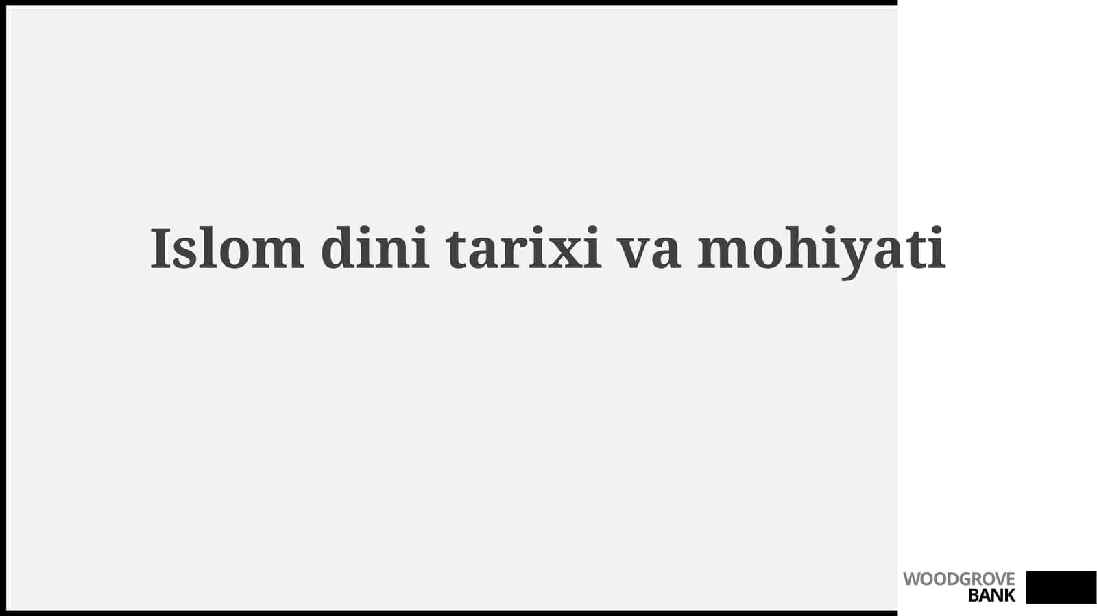Islomdini tarixi va mohiyati