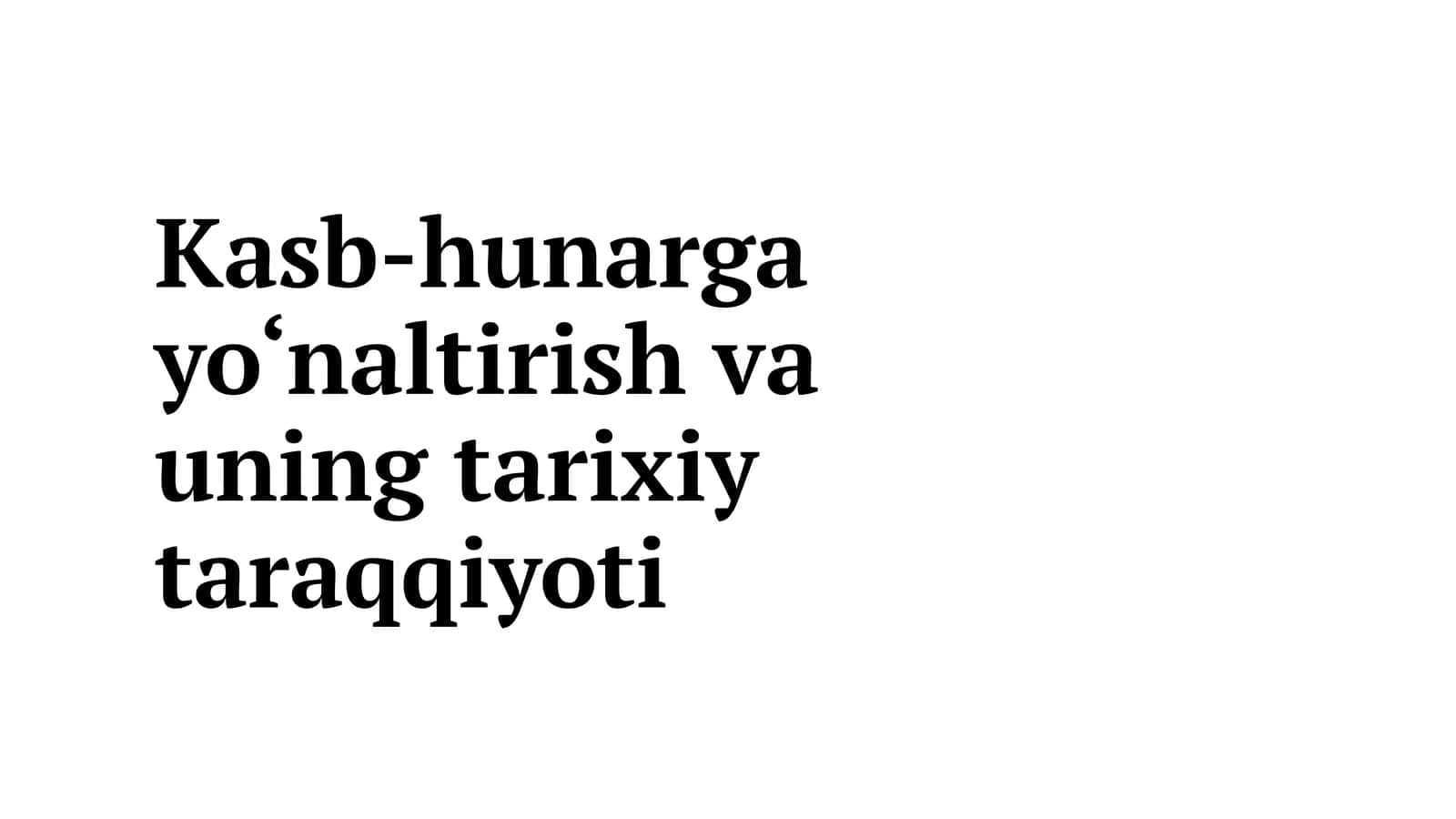 Kasb-hunarga yo‘naltirish va uning tarixiy taraqqiyoti