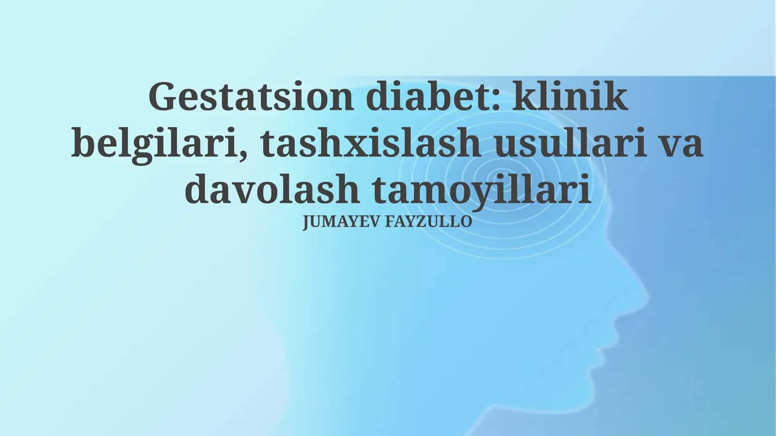 Gestatsion diabet: klinik belgilari, tashxislash usullari va davolash tamoyillari