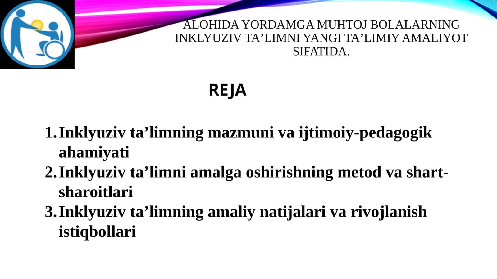 Alohida yordamga muhtoj bolalarning inklyuziv taʼlimni yangi taʼlimiy amaliyot sifatida.
