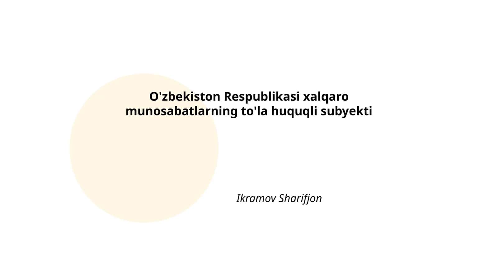 O'zbekiston Respublikasi xalqaro munosabatlarning to'la huquqli subyekti