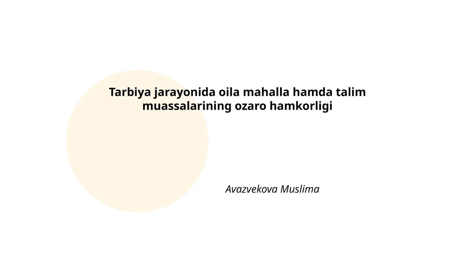 Tarbiya jarayonida oila mahalla hamda talim muassalarining ozaro hamkorligi