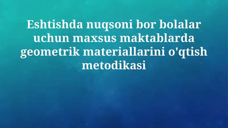 Geometrik materiallarini o'qtish metodikasi
