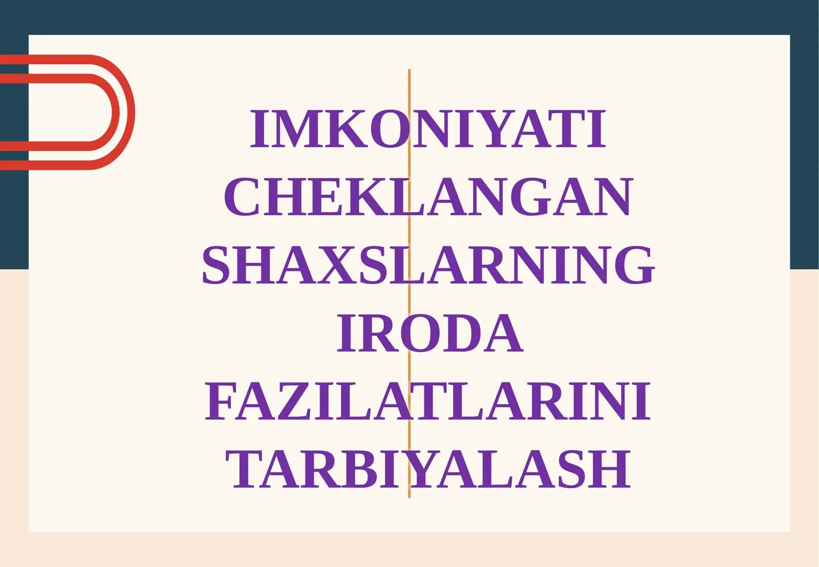IMKONIYATI CHEKLANGAN SHAXSLARNING IRODA FAZILATLARINI TARBIYALASH
