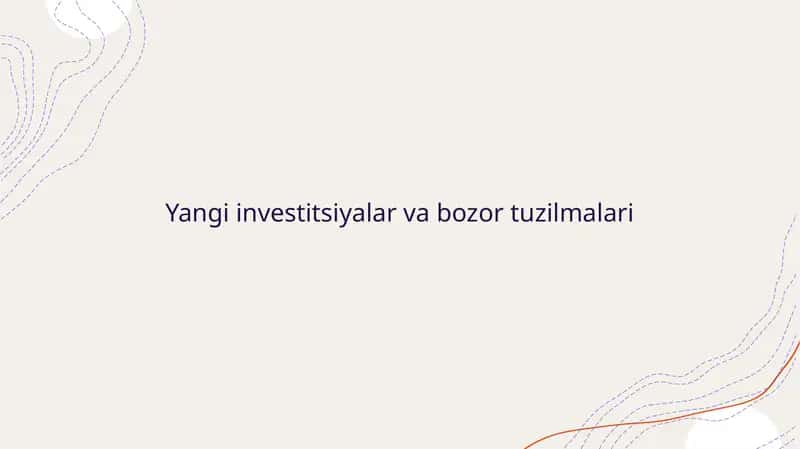 Yangi investitsiyalar va bozor tuzilmalari