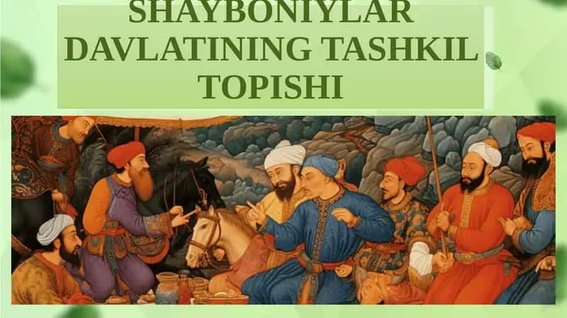 SHAYBONIYLAR DAVLATINING TASHKIL TOPISHI