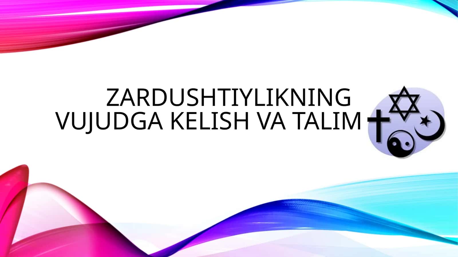 Zardushtiylikning vujudga kelish va talimoti
