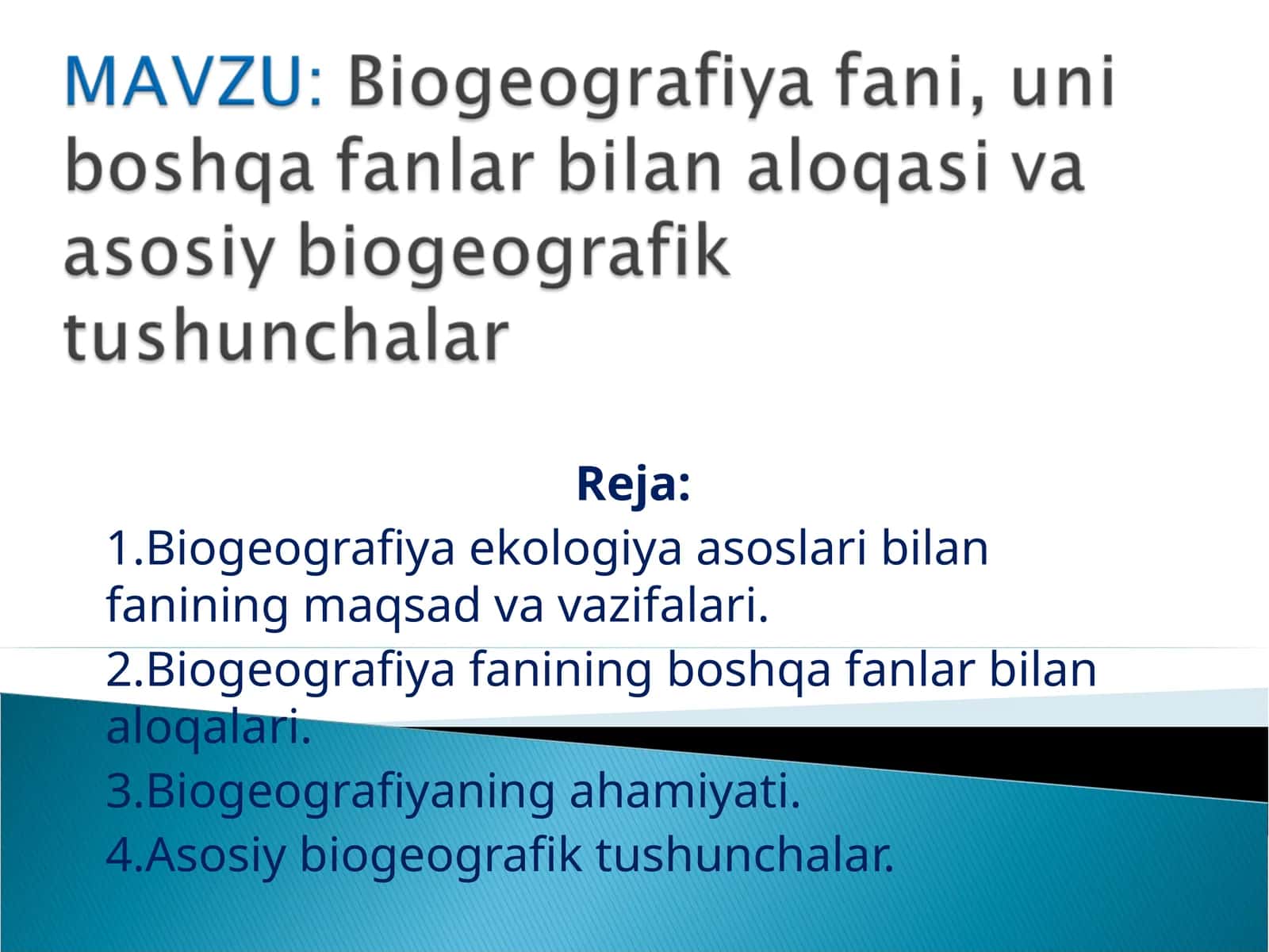 Biogeografiya fani, uni boshqa fanlar bilan aloqasi va asosiy biogeografik tushunchalar