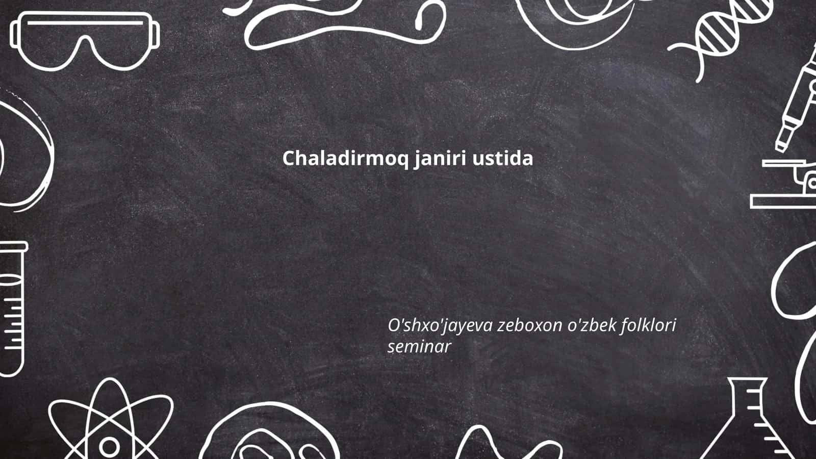 Chaladirmoq janiri ustida