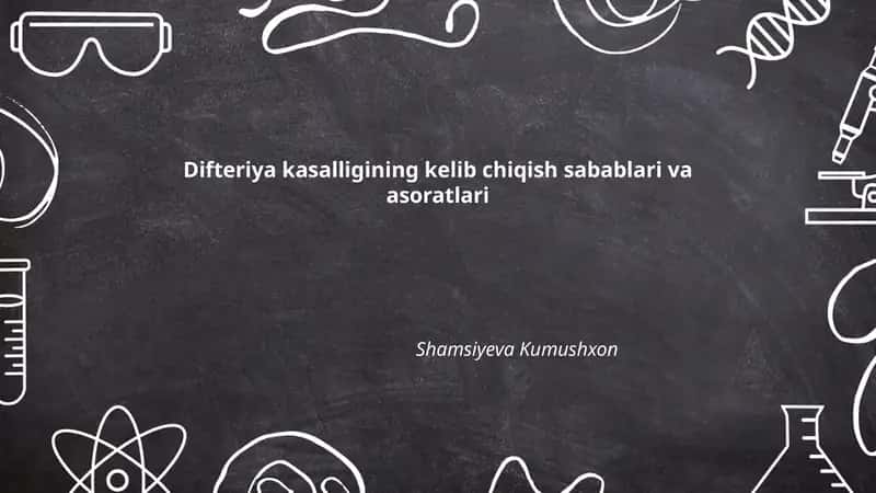 Difteriya kasalligining kelib chiqish sabablari va asoratlari