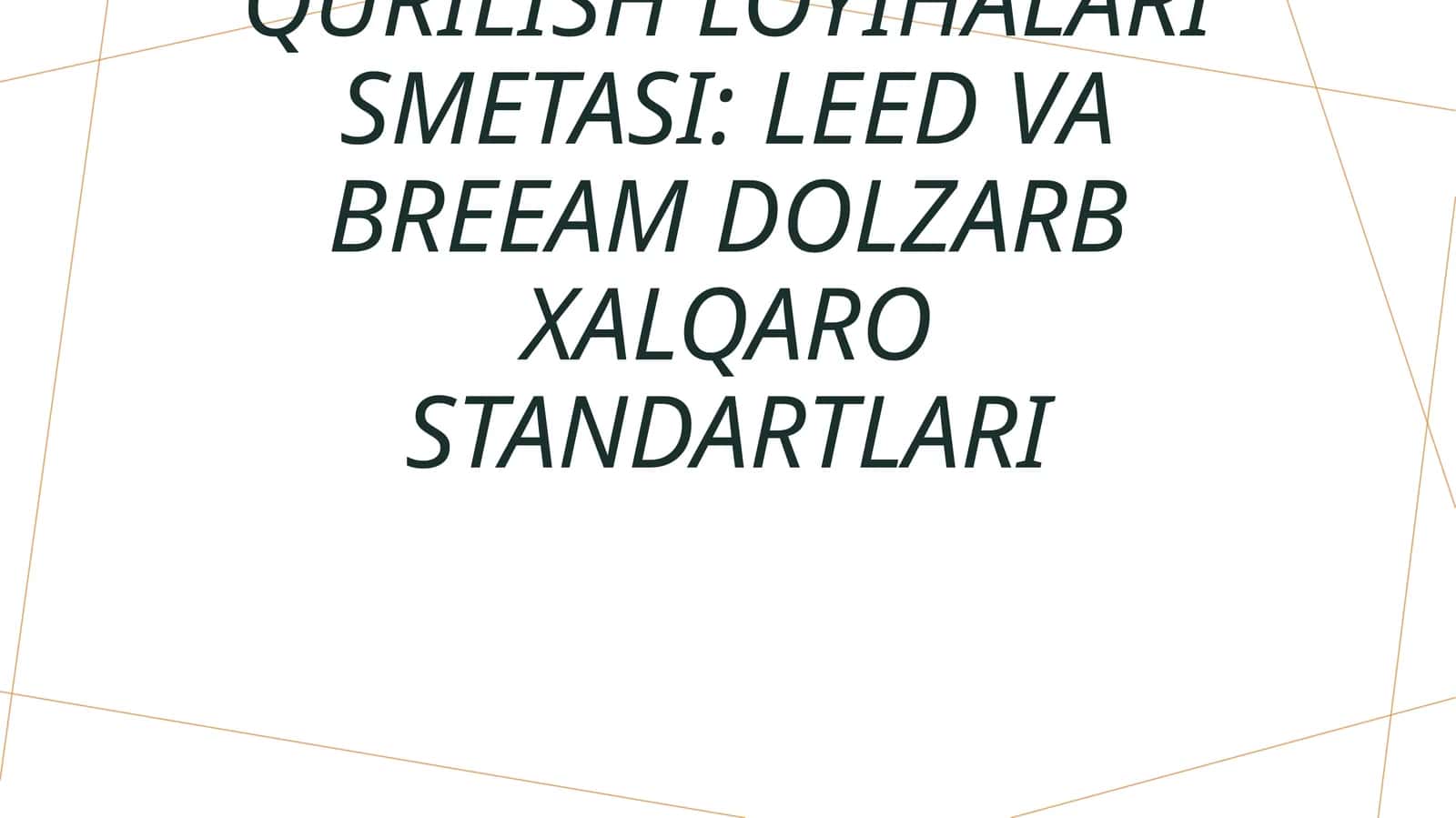 Energiya tejamkor qurilish loyihalari smetasi: LEED va BREEAM dolzarb xalqaro standartlari