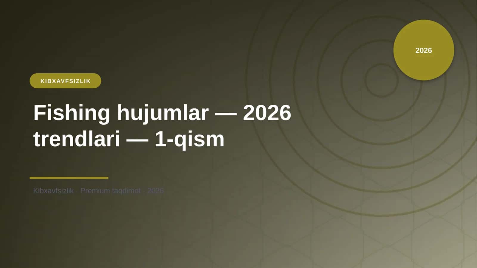 Fishing hujumlar — 2026 trendlari — 1-qism