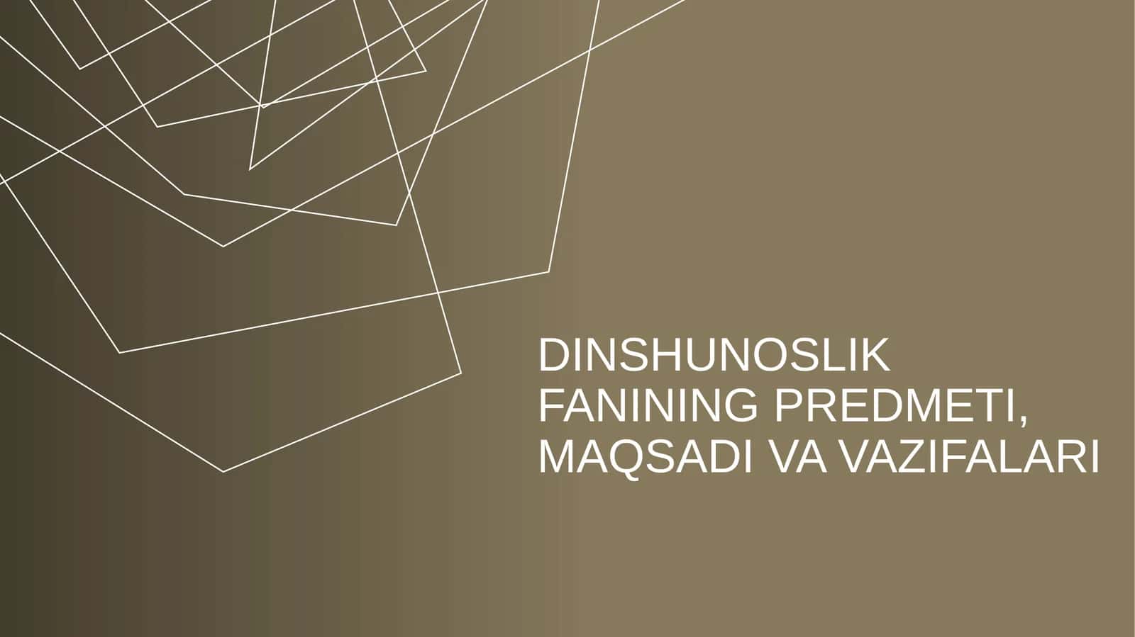 Dinshunoslik Fanining Vazifalari
