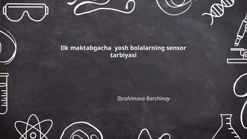 Ilk maktabgacha yosh bolalarning sensor tarbiyasi