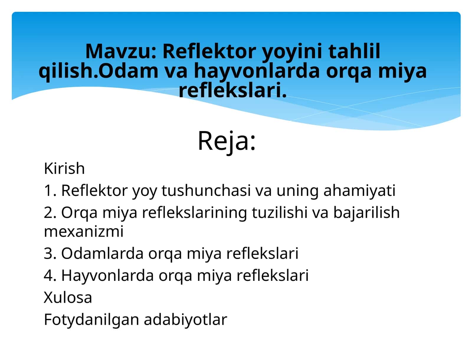 Mavzu: Reflektor yoyini tahlil qilish.Odam va hayvonlarda orqa miya reflekslari.