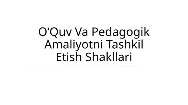 OʻQuv Va Pedagogik Amaliyotni Tashkil Etish Shakllari