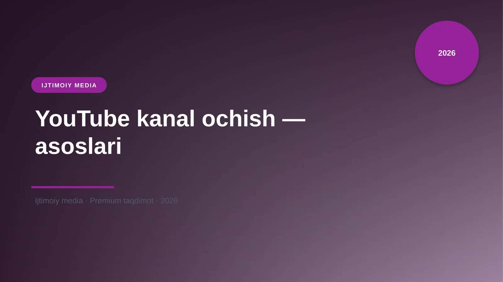 YouTube kanal ochish — asoslari