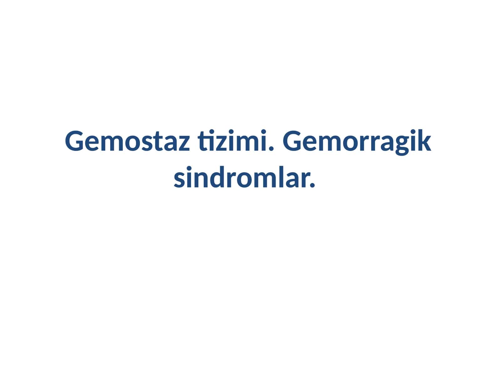 Gemostaz tizimi. Gemorragik sindromlar