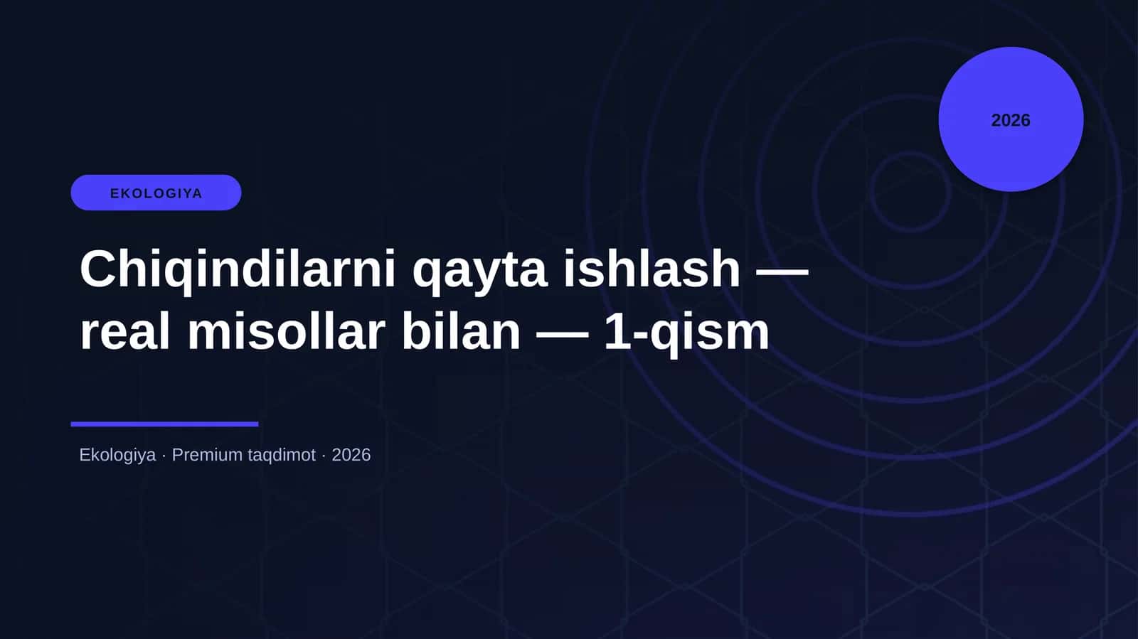 Chiqindilarni qayta ishlash — real misollar bilan — 1-qism