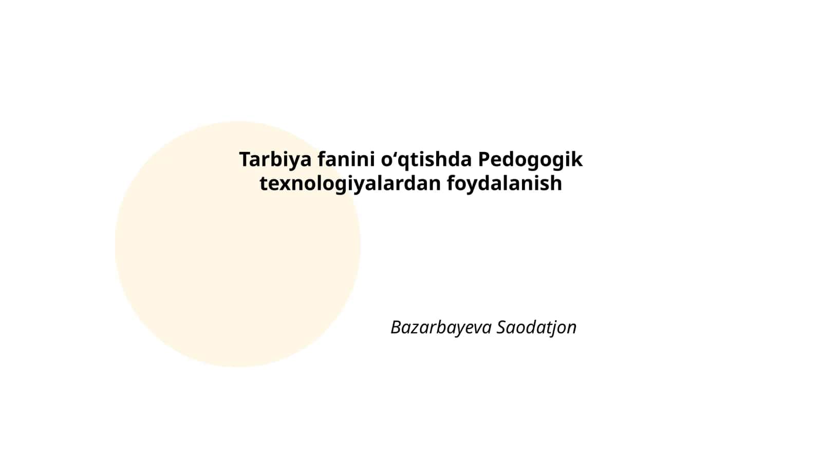 Tarbiya fanini oʻqtishda Pedogogik texnologiyalardan foydalanish