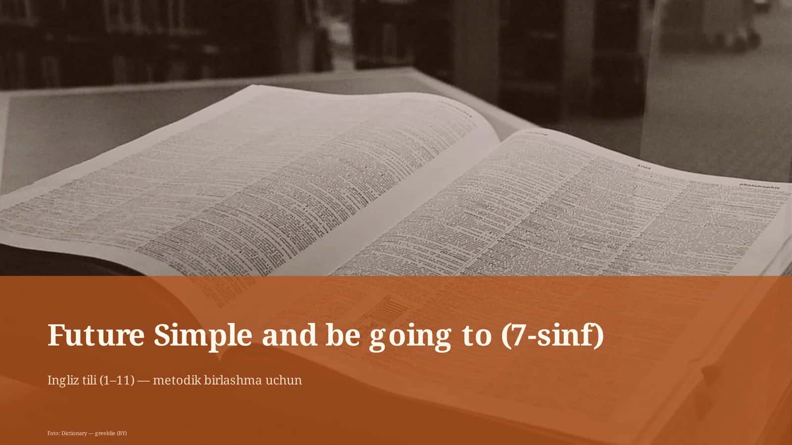 Future Simple and be going to (7-sinf)