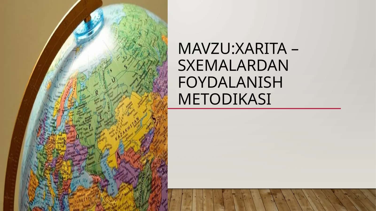 XARITA –SXEMALARDAN FOYDALANISH METODIKASI mavzusida tayyor taqdimot