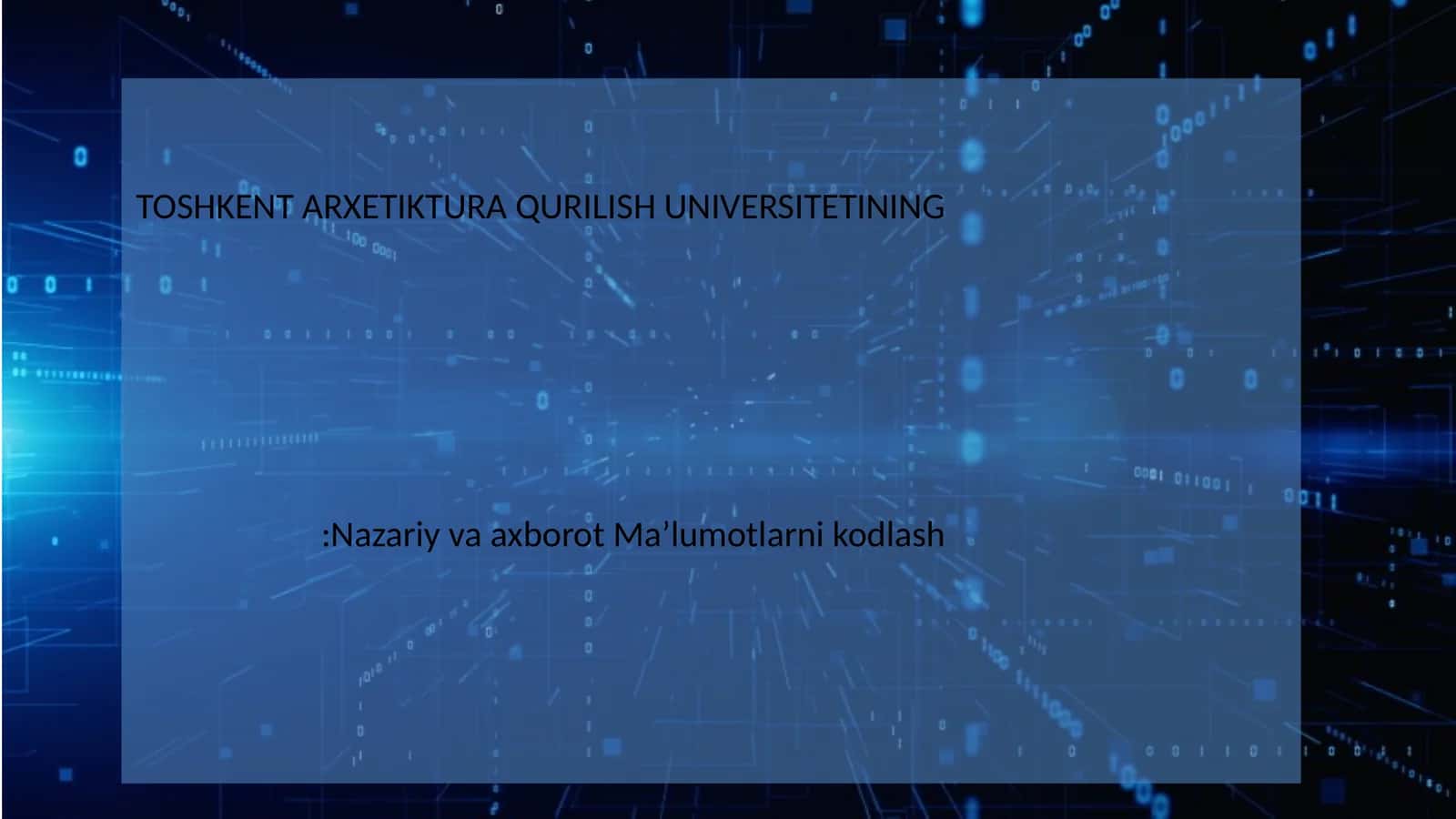 Nazariy va axborot Ma’lumotlarni kodlash