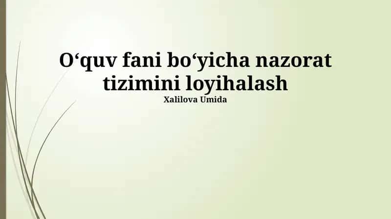Oʻquv fani boʻyicha nazorat tizimini loyihalash