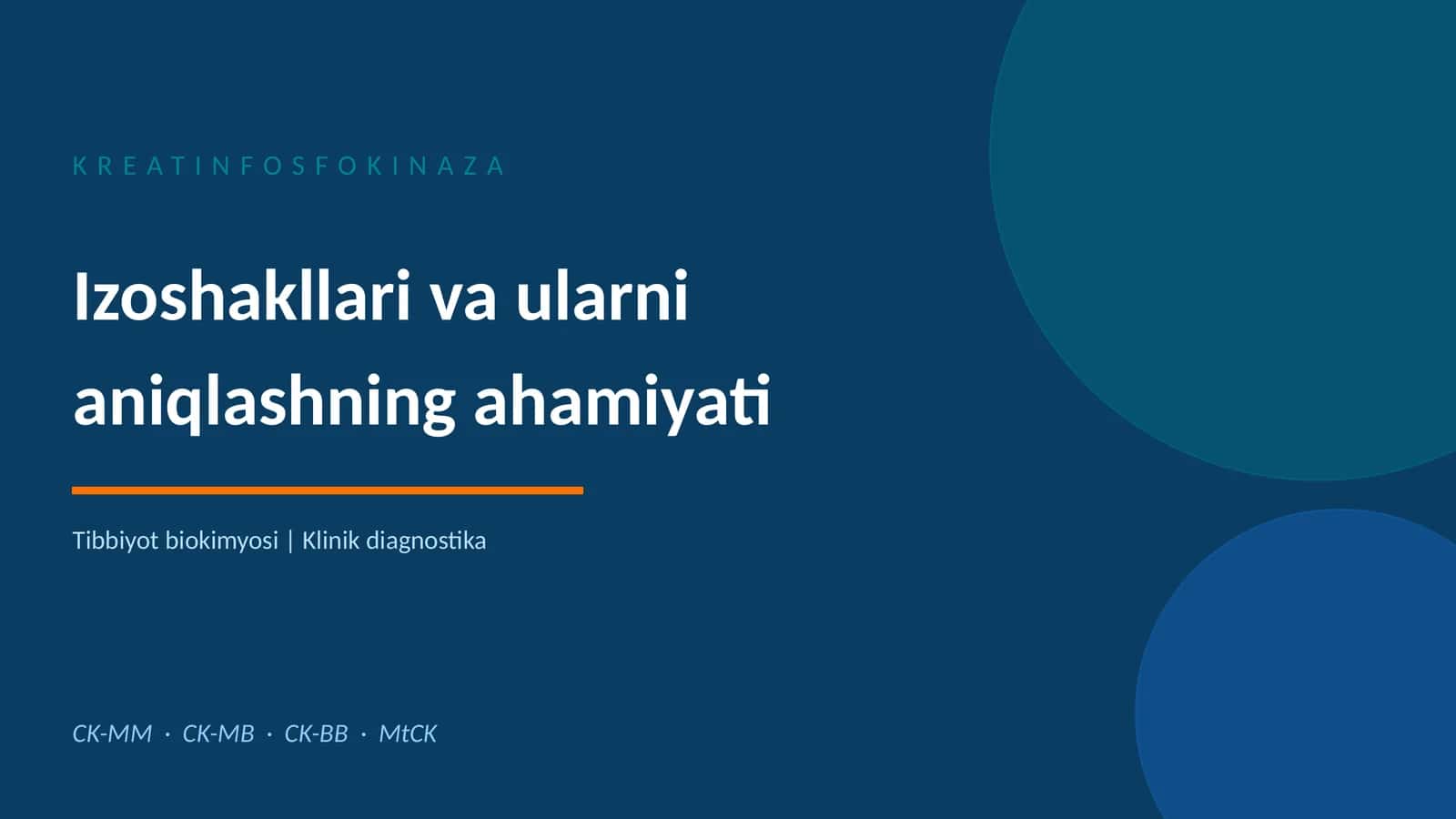 Kreatinfosfokinazaning izoshakllari va ularni aniqlashning ahamiyati.