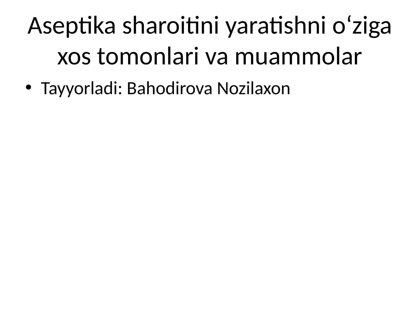 Aseptika sharoitini yaratishni o‘ziga xos tomonlari va muammolar