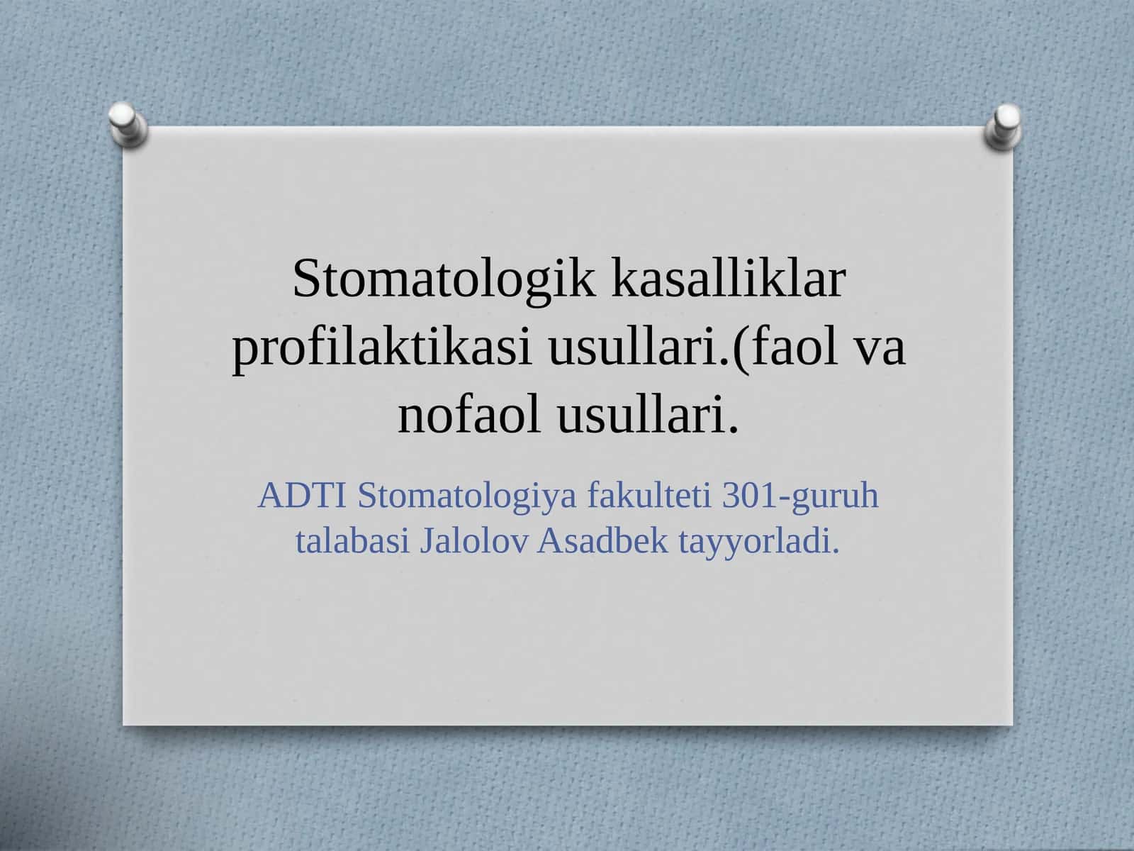 Stomatologik kasalliklar profilaktikasi usullari.(faol va nofaol usullari.