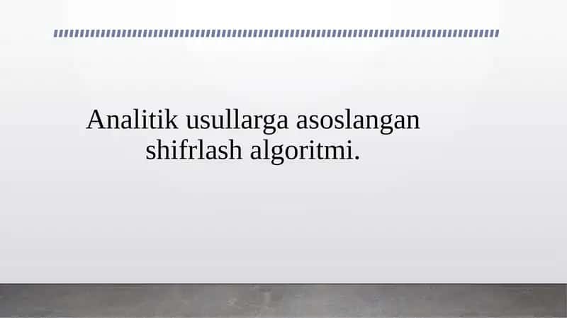 Analitik usullarga asoslangan shifrlash algoritmi.