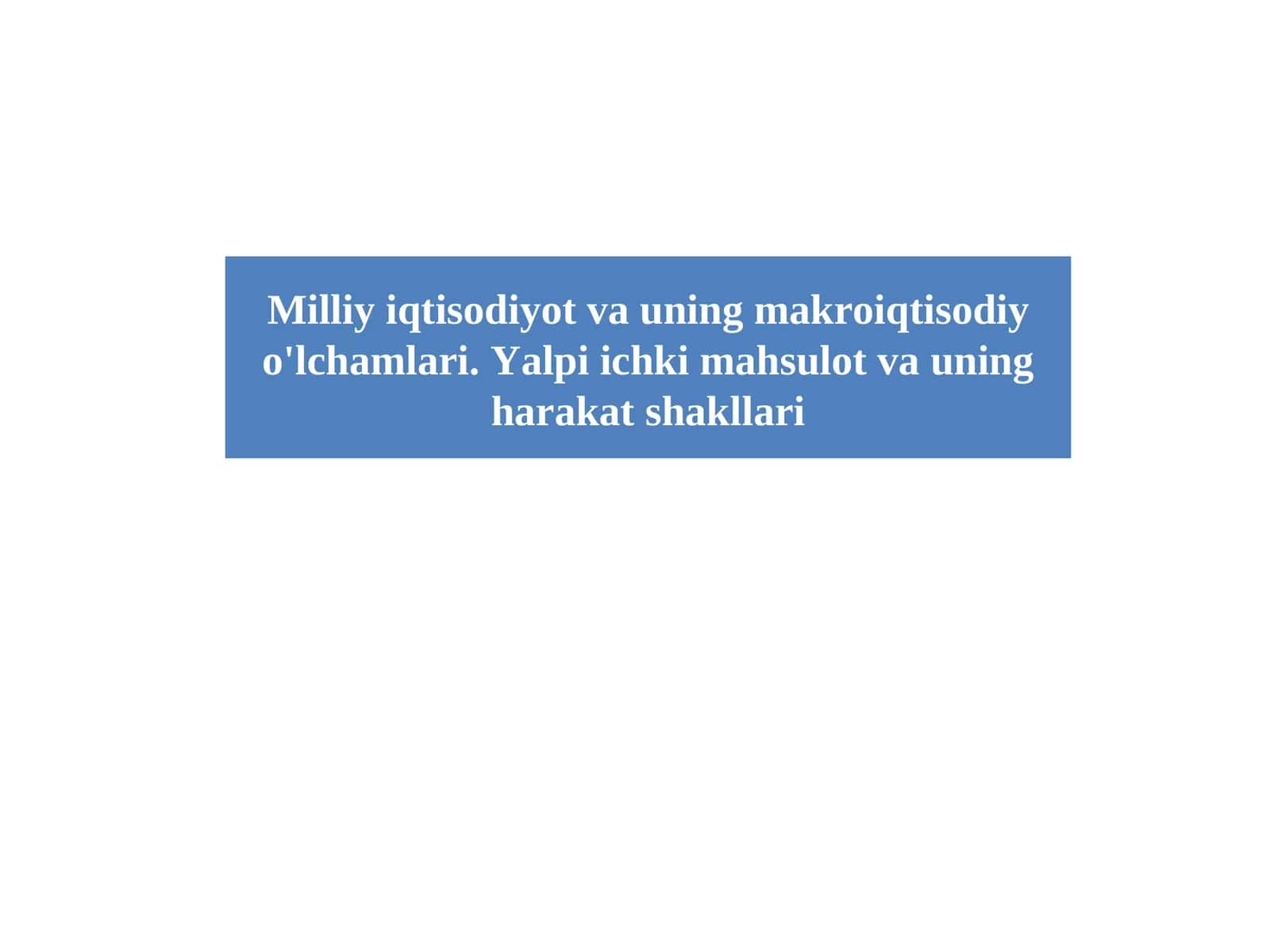 Milliy iqtisodiyot va uning makroiqtisodiy o'lchamlari