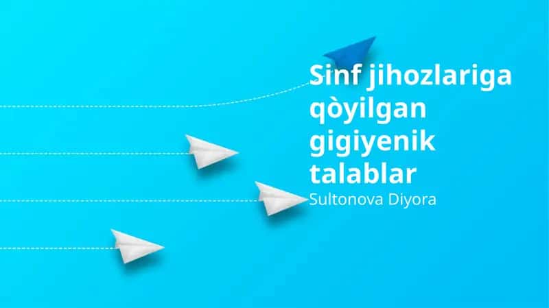Sinf jihozlariga qòyilgan gigiyenik talablar
