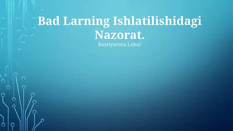 Bad Larning Ishlatilishidagi Nazorat