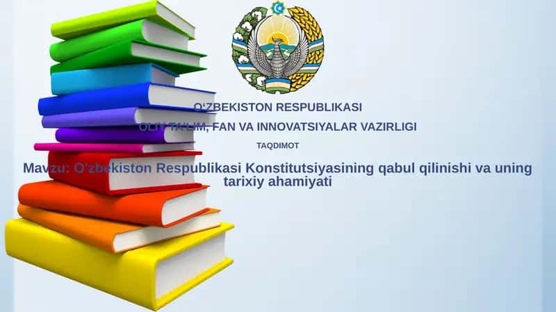 O'zbekiston Respublikasi Konstitutsiyasining qabul qilinishi va uning tarixiy ahamiyati