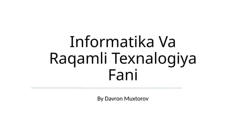Informatika Va Raqamli Texnologiya Fani