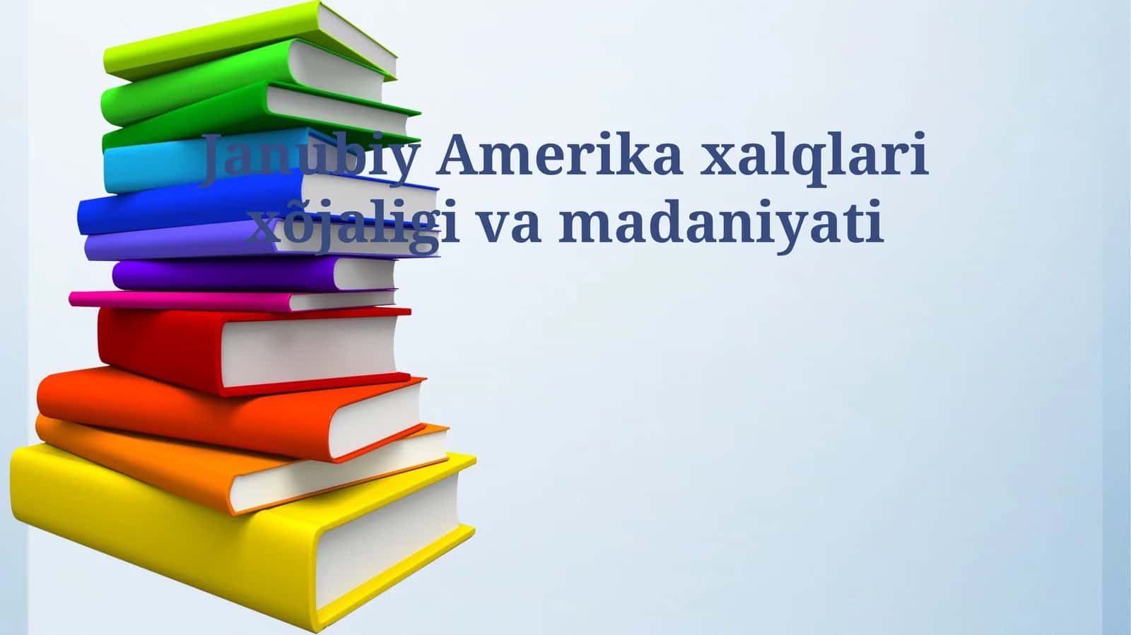 Janubiy Amerika xalqlari xõjaligi va madaniyati