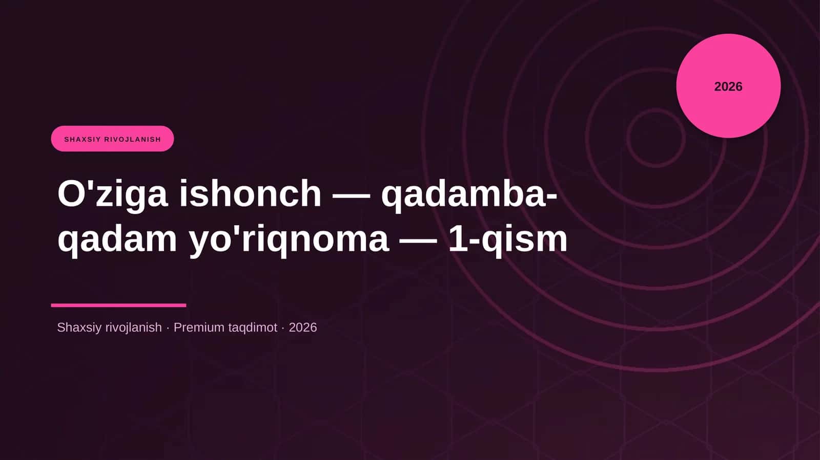 O'ziga ishonch — qadamba-qadam yo'riqnoma — 1-qism