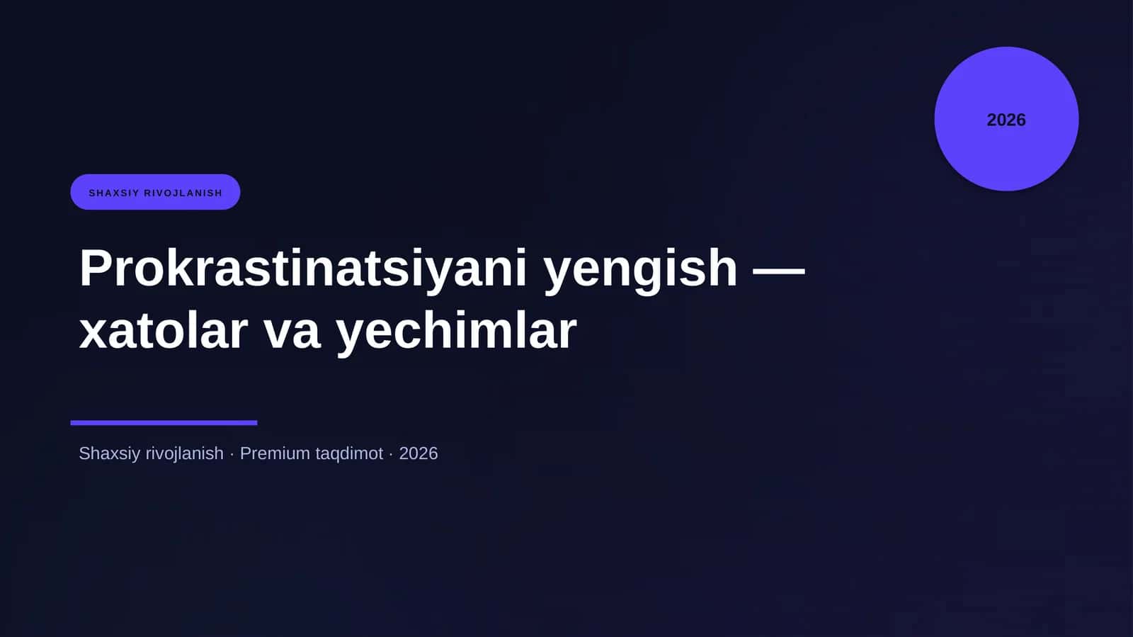 Prokrastinatsiyani yengish — xatolar va yechimlar