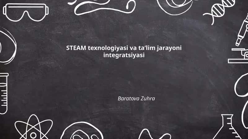 STEAM texnologiyasi va taʼlim jarayoni integratsiyasi
