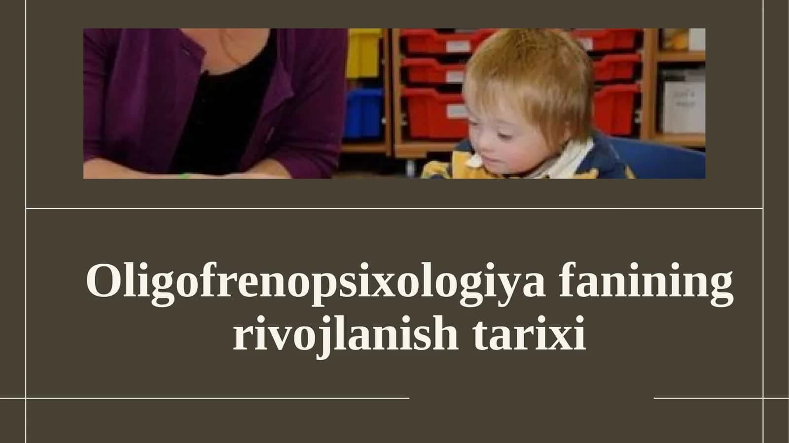 Oligofreno psixologiya fanining rivojlanish tarixi