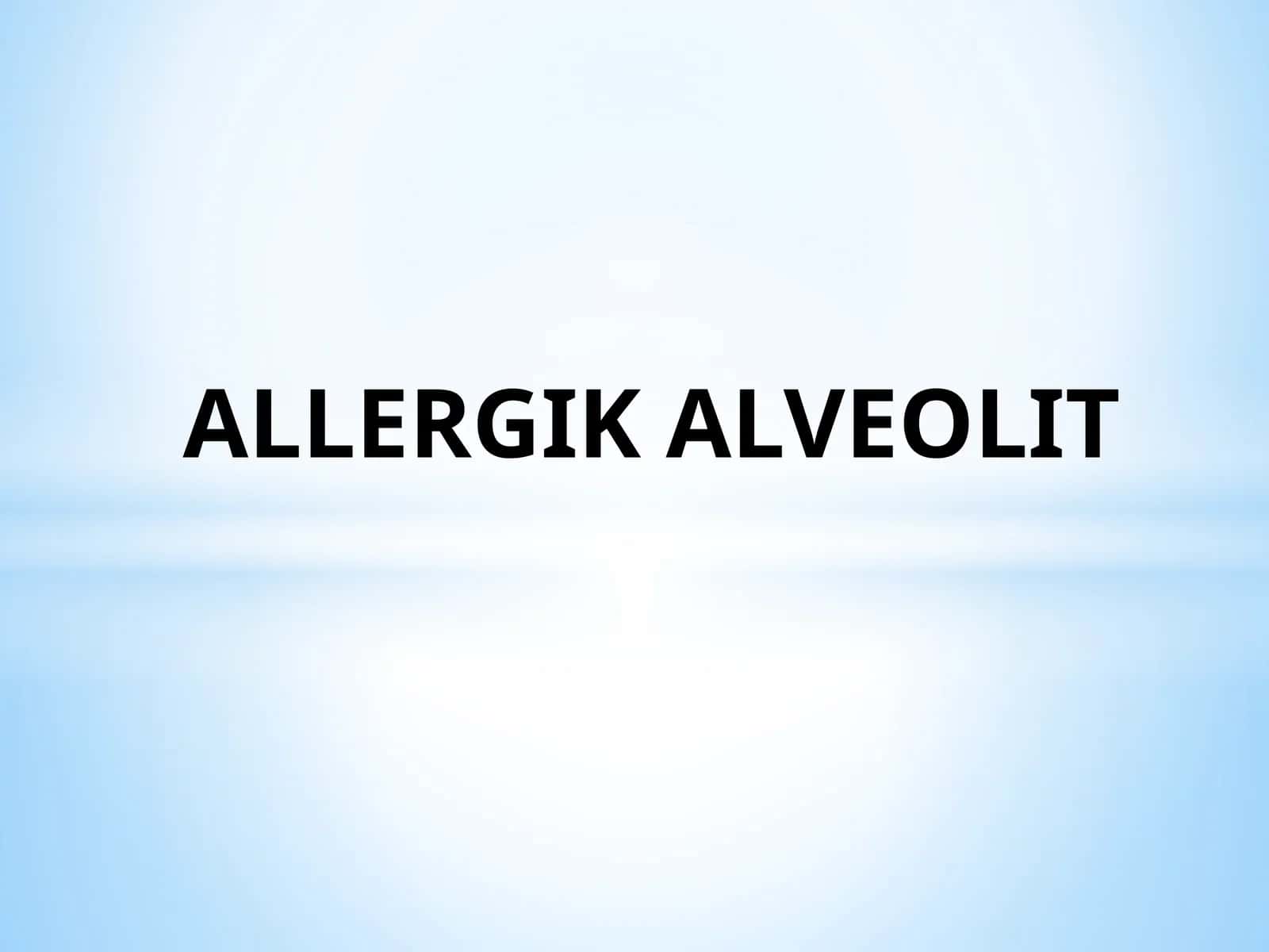 ALLERGIK ALVEOLIT