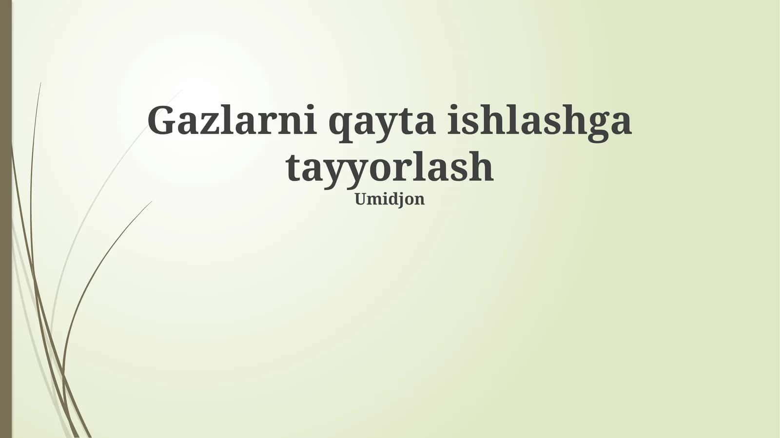 Gazni qayta ishlashga tayyorlash bosqichlari